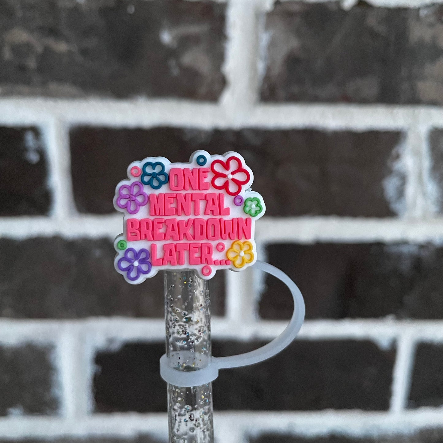 One Mental Breakdown Straw Topper - pack of 10