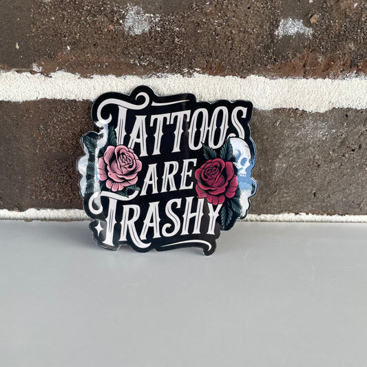 Tattoos are Trashy Magnet